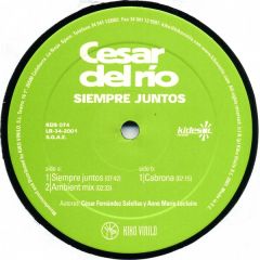 Cesar Del Rio - Cesar Del Rio - Siempre Juntos / Cabrona - Kidesol