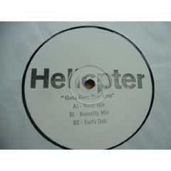 Helicopter - Helicopter - Gotta Have Your Love - Discbleu