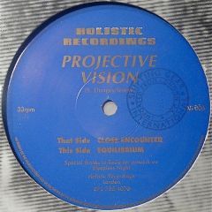 Projective Vision - Projective Vision - Close Encounter - Holistic Recordings