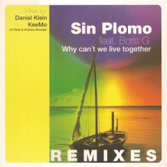 Sin Plomo Feat. Boris G. - Sin Plomo Feat. Boris G. - Why Can't We Live Together (Remixes) - Real Groove