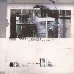 Green Velvet - Green Velvet - Land Of The Lost (Remixes) - Music Man