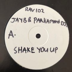 Jay B & Parliament DJ's - Jay B & Parliament DJ's - Shake You Up - Ravage Records
