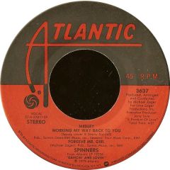 Spinners - Spinners - Medley: Working My Way Back To You / Forgive Me, Girl - Atlantic