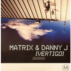 Matrix & Danny J - Matrix & Danny J - Vertigo - Metro