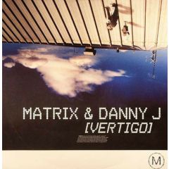 Matrix & Danny J - Matrix & Danny J - Vertigo - Metro