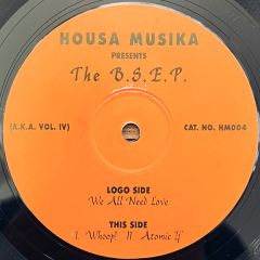 Housa Musika - Housa Musika - The B.S.E.P. (A.K.A. Vol. IV) - Not On Label