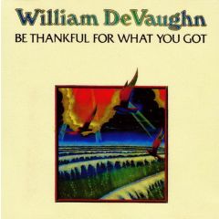 William Devaughn - William Devaughn - Be Thankful For What You Got - Chelsea Records