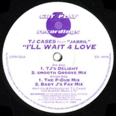 Tj Cases - Tj Cases - I'Ll Wait 4 Love - Cut & Play