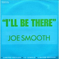 Joe Smooth - Joe Smooth - I'll Be There - Radical Records, D.J. International Records