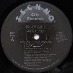 True Faith W/ Final Cut - True Faith W/ Final Cut - You Can't Deny The Bass - Techno City Records