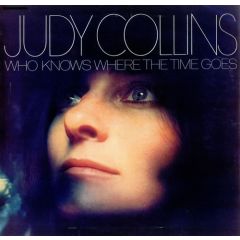 Judy Collins - Judy Collins - Who Knows Where The Time Goes - Elektra