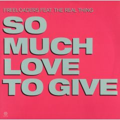 Freeloaders Feat. The Real Thing - Freeloaders Feat. The Real Thing - So Much Love To Give - Kontor Records