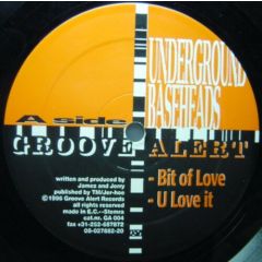 Underground Baseheads - Underground Baseheads - Bit Of Love - Groove Alert Records