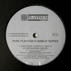 Pure Platinum Ft Natalie Tapper - Pure Platinum Ft Natalie Tapper - Home Home (I Wonda If I Take U) - Platinum Records