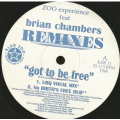 Zoo Experience Ft Brian C. - Zoo Experience Ft Brian C. - Got To Be Free (Remixes) - Klub Zoo