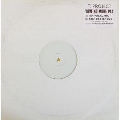 T. Project - T. Project - Love No More Pt.1 - White