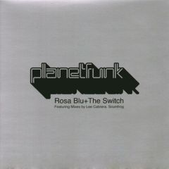 Planet Funk - Planet Funk - Rosa Blu / The Switch (Remixes) - Bustin' Loose Recordings