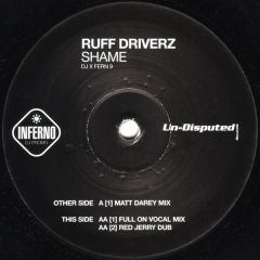 Ruff Driverz - Ruff Driverz - Shame - Inferno
