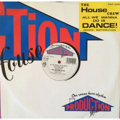House Crew - House Crew - All We Wanna Do Is Dance - Production House