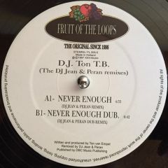 DJ Ton T.B  - DJ Ton T.B  - Never Enough - Fruit Of The Loops