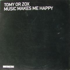 Tomy Or Zox - Tomy Or Zox - Music Makes Me Happy - Distinctive