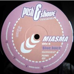 Miasma - Miasma - Blue Juice / Bells Of Bali - Push & Shove Records