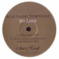 Blue Light Symphony - Blue Light Symphony - My Love - Art & Craft