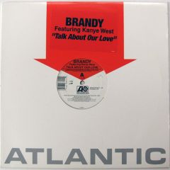 Brandy Featuring Kanye West - Brandy Featuring Kanye West - Talk About Our Love - Atlantic