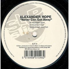 Alexander Hope - Alexander Hope - Never Can Get Away - Slip 'N' Slide