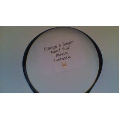 Flange & Swain - Flange & Swain - Need You - Plastic Fantastic