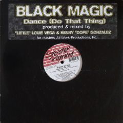 Black Magic - Black Magic - Dance (Do That Thing) - Strictly Rhythm