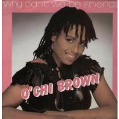 O'Chi Brown - O'Chi Brown - Why Can't We Be Friends - DBM Records