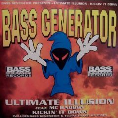 Ultimate Illusion Feat MC Badboy - Ultimate Illusion Feat MC Badboy - Kickin It Down - Bass Generator