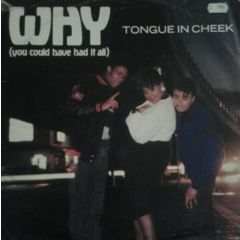 Tongue In Cheek - Tongue In Cheek - Why (You Could Have Had It All) - Criminal Records