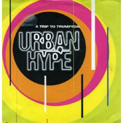 Urban Hype - Urban Hype - A Trip To Trumpton - Faze 2