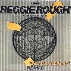 Reggie Rough - Reggie Rough - Just Cant Take It (Remix) - UMM