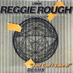 Reggie Rough - Reggie Rough - Just Cant Take It (Remix) - UMM
