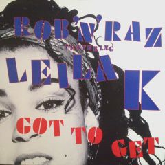 Rob 'N' Raz Feat. Leila K - Rob 'N' Raz Feat. Leila K - Got To Get - Arista