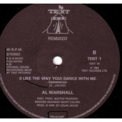 Al Marshall - Al Marshall - (I Like The Way You) Dance With Me - Tent Records