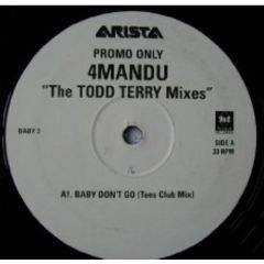 4Mandu - 4Mandu - Baby Dont Go "The Todd Terry Mixes" - Arista, 1st Avenue Records