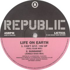 Life On Earth - Life On Earth - Can't Give You Up - Republic Records