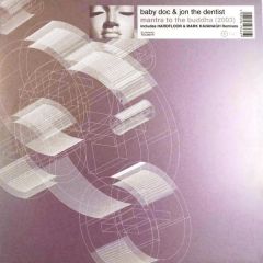 Baby Doc & Jon The Dentist - Baby Doc & Jon The Dentist - Mantra To The Buddha 2003 (Remixes) - TEC