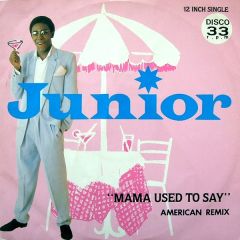 Junior Giscombe - Junior Giscombe - Mama Used To Say (American Remix) - Mercury