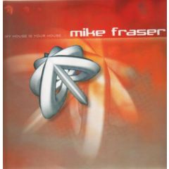 Mike Fraser - Mike Fraser - My House Is Your House - Logic records