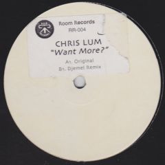 Chris Lum - Chris Lum - Want More? - Room Records
