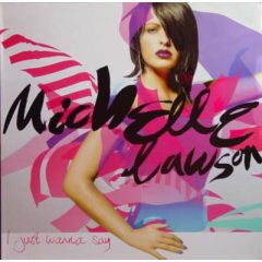 Michelle Lawson - Michelle Lawson - I Just Wanna Say (Remixes) - Mercury