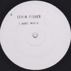 Cevin Fisher - Cevin Fisher - I Want Music - Subversive