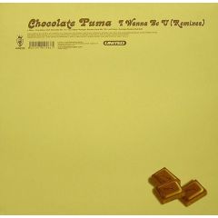 Chocolate Puma - Chocolate Puma - I Wanna Be U (Remixes) - Vendetta
