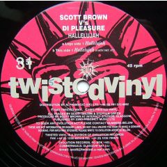 Scott Brown Vs DJ Pleasure - Scott Brown Vs DJ Pleasure - Hallelujah - Twisted Vinyl