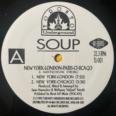 Soup - Soup - New York - London - Paris - Chicago - Toronto Underground